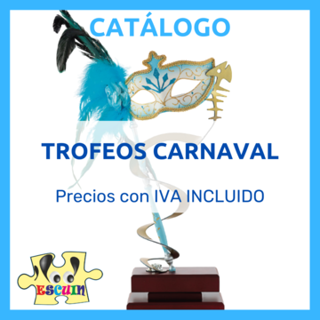 Trofeos Carnaval - Trofeos Disfraces - Trofeos Máscaras - Comprar Online - Tienda de Trofeos Escuin Toys